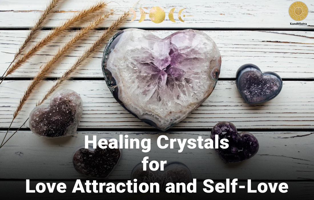 Crystals that open the heart to "Love and Self-Acceptance"