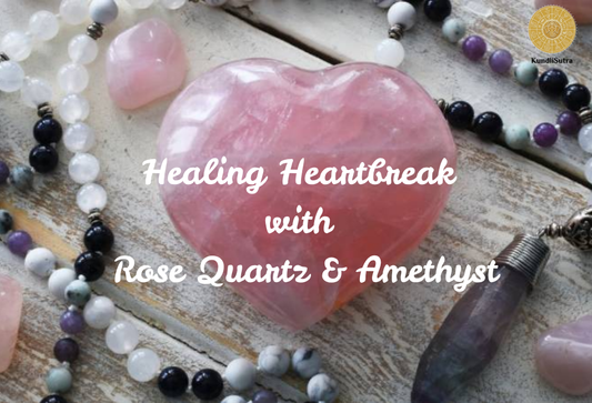 Healing Heartbreak with Rose Quartz & Amethyst: A Gentle Guide to Emotional Recovery