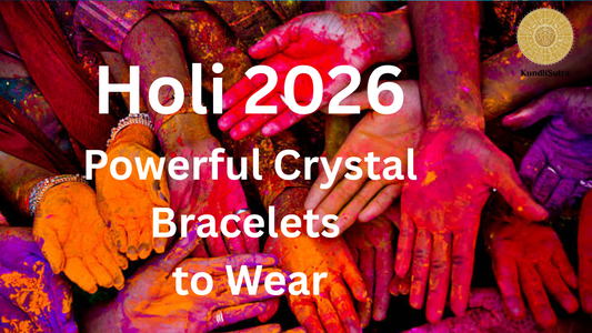 Powerful Crystal Bracelets to Wear During Holi 2026